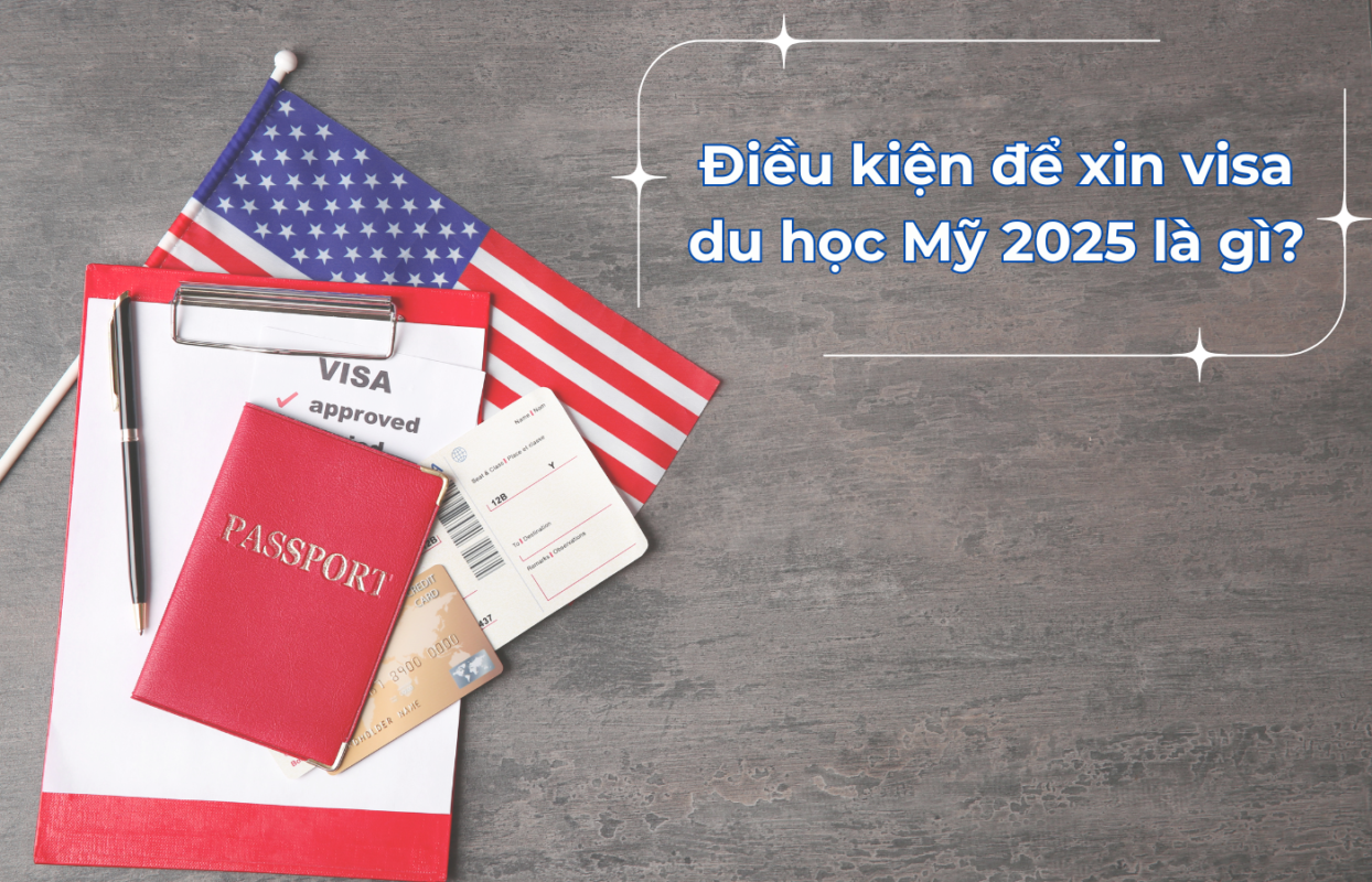 Những điều kiện cần khi xin visa du học Mỹ